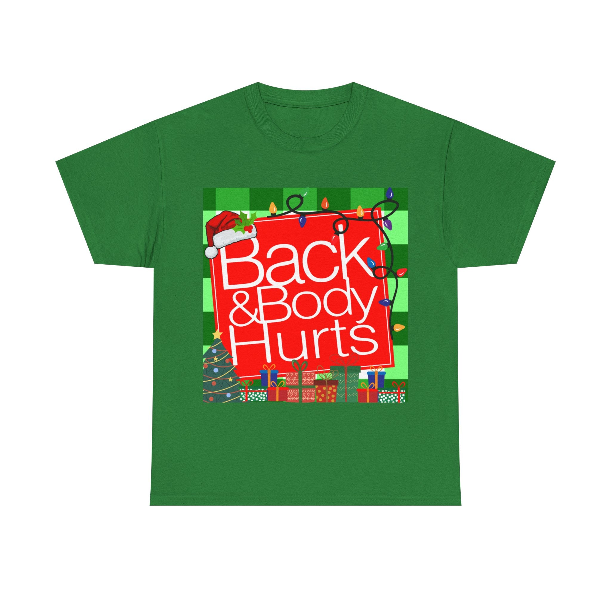 Funny Christmas Tee — "Back and Body Hurts" Holiday Shirt