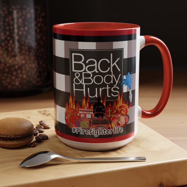 Firefighter Life Coffee Mug — “Back and Body Hurts” 11/15oz Accent Mug - The Luxx Express