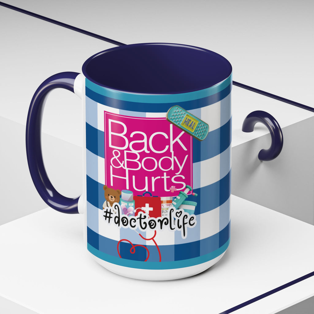 Doctor Life Coffee Mug — “Back and Body Hurts” (11/15oz) - The Luxx Express
