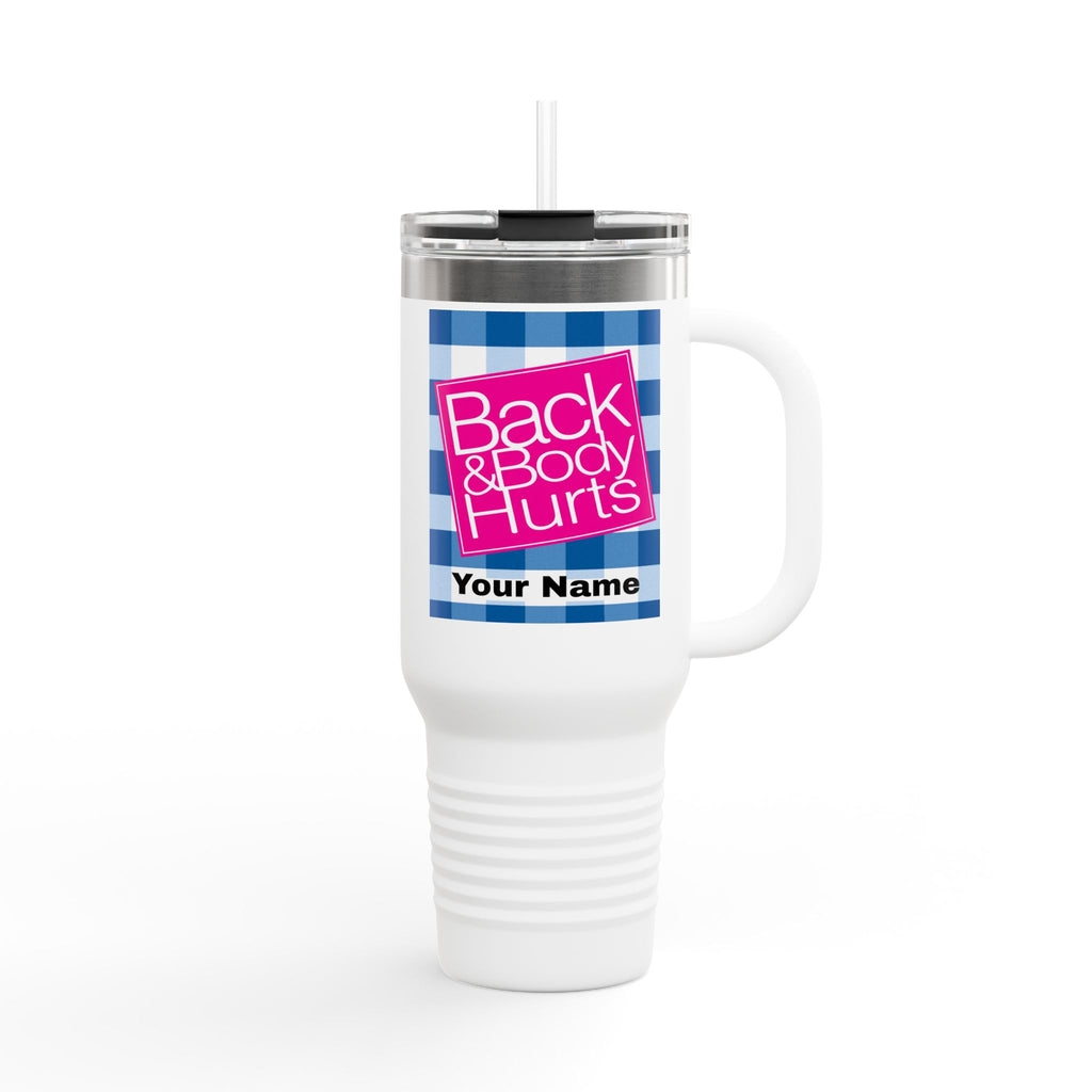 40oz Insulated Personalized Back and Body Hurts Travel Mug - The Luxx Express