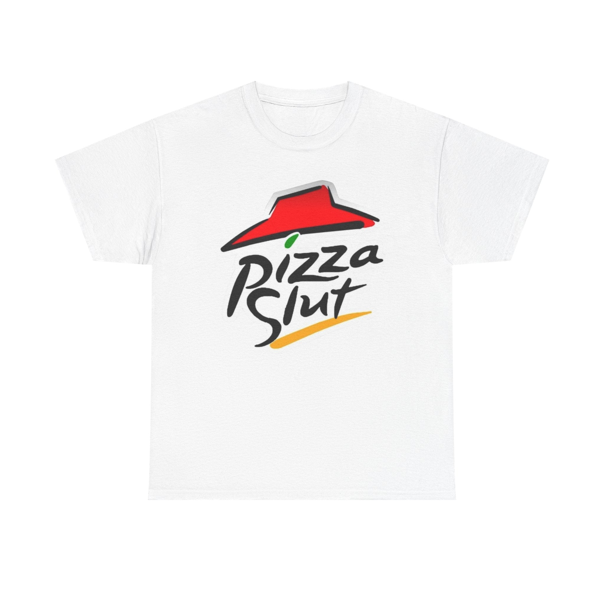 Pizza Slut Funny Tee — Hilarious Party T-Shirt