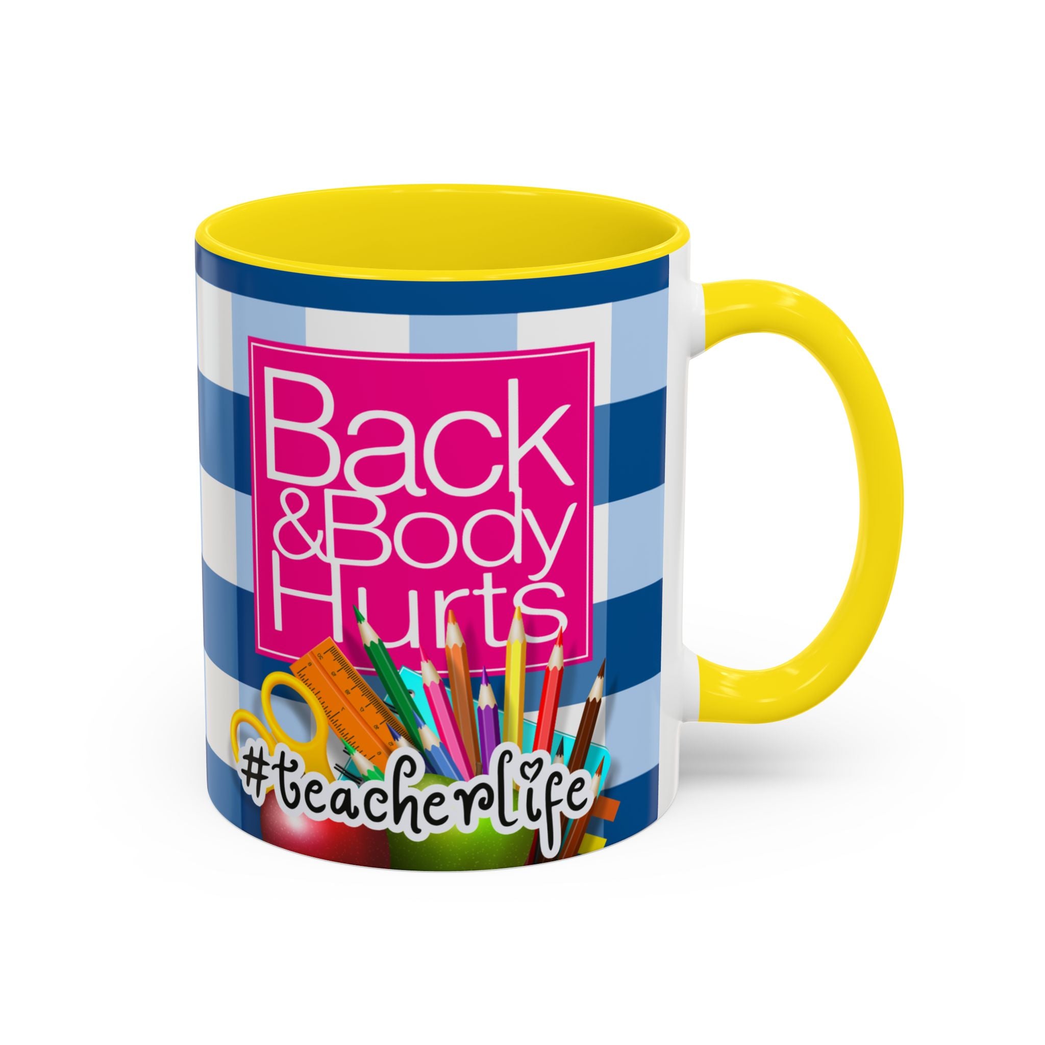 Teacher 'Back and Body Hurts' Accent Coffee Mug — 11/15oz Gift - The Luxx Express