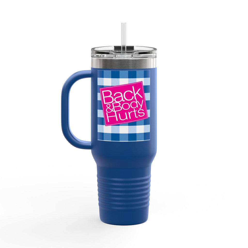 40oz Insulated Travel Mug — "Back and Body Hurts" Pain Relief Comfort Tumbler - The Luxx Express