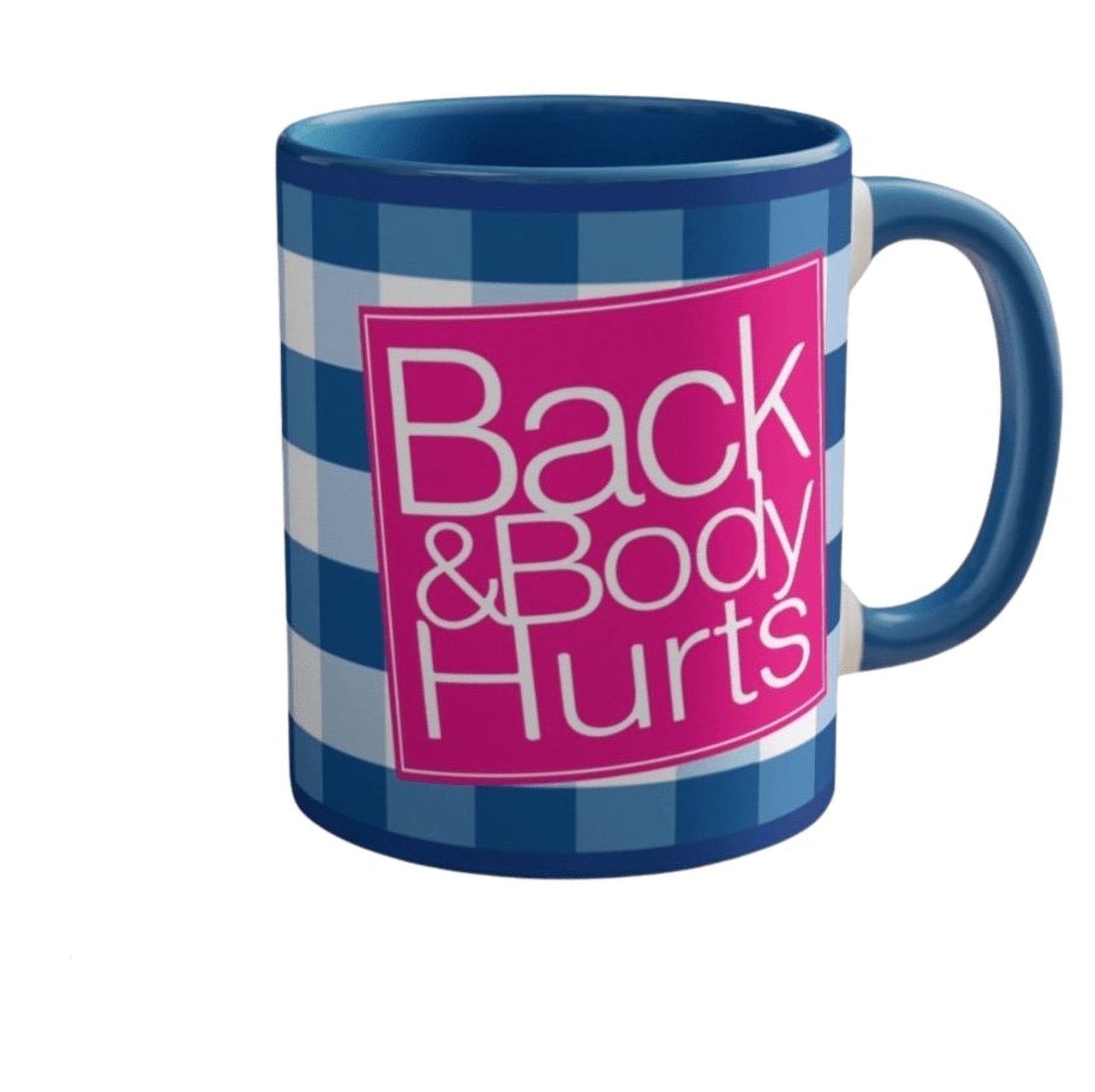 Funny Coffee Mug - Back & Body Hurts | Sassy 11oz or 15oz Ceramic Cup - The Luxx Express