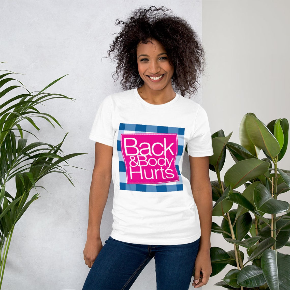 Back and Body Hurts T-Shirt