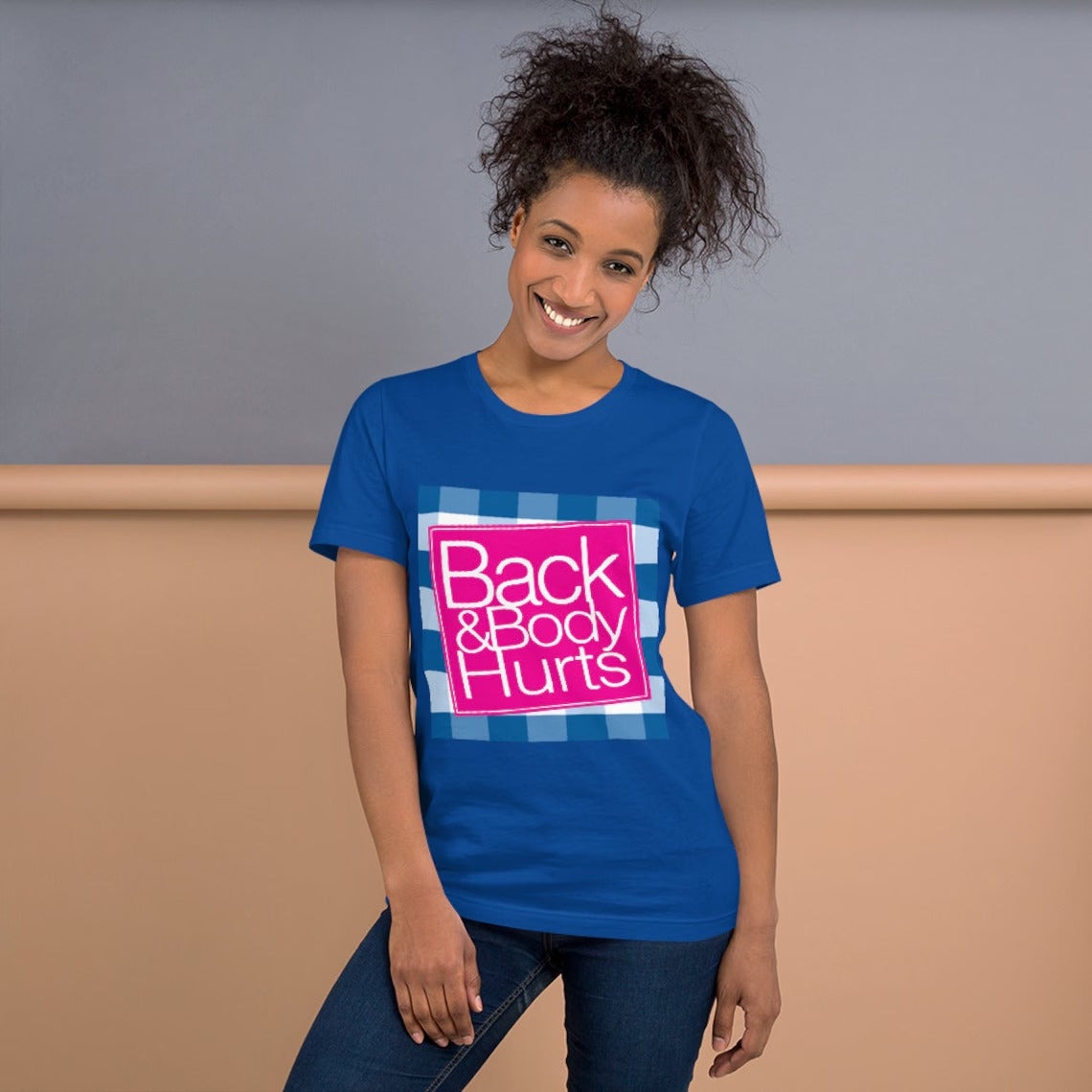 Back and Body Hurts T-Shirt