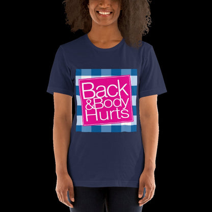 Back and Body Hurts T-Shirt