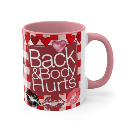 Back and Body Hurts I Love You Mug