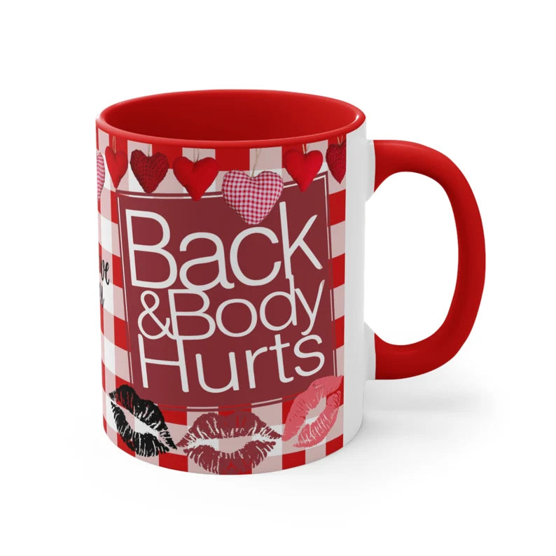 Back and Body Hurts I Love You Mug