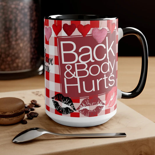 Back and Body Hurts Mug I Love You Funny Coffee Gifts Cool Mugs Adult Humor Mug Cool Coffee Cup Unique Coffee Mug Men Gift Women Mug