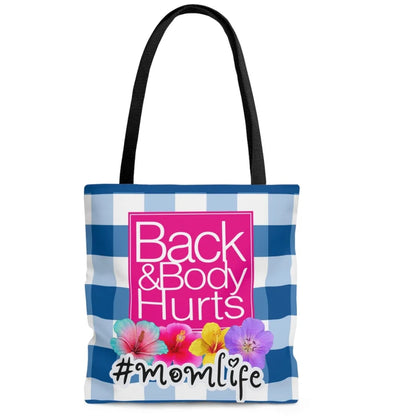 Back and Body Hurts Mom Life Bag