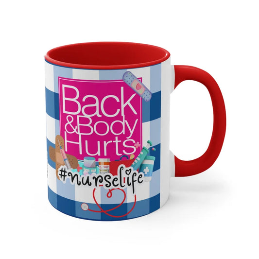 Back & Body Hurts Nurse 11oz Mug