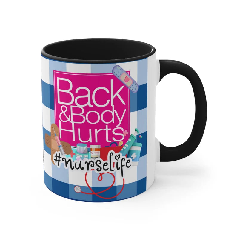 Back & Body Hurts Nurse 11oz Mug