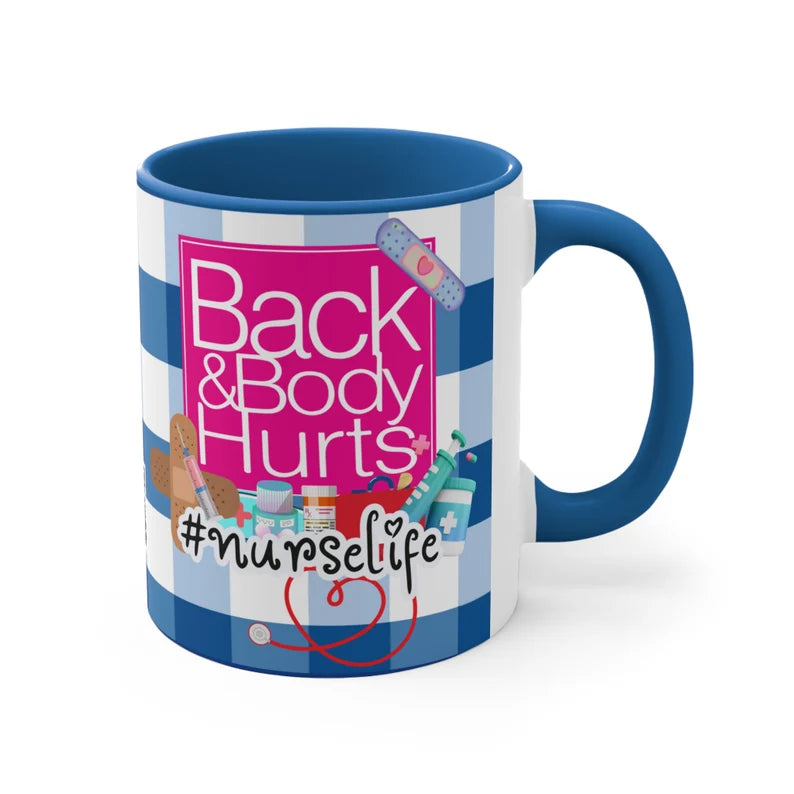 Back & Body Hurts Nurse 11oz Mug