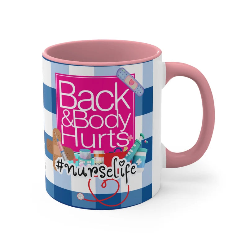 Back & Body Hurts Nurse 11oz Mug