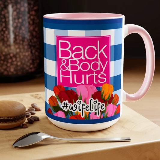 Back and Body Hurts Wife Life Mug Sassy Coffee Meme Mugs Coffee Cup Modern Coffee Mug Fashion Large Coffee Cup Teacher Wife Gift Mug