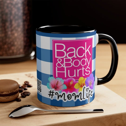 Back and Body Hurts Mom Life 11oz Mug| Sassy Coffee Mug| Meme Mugs Coffee Cup Designs| Modern Mug| Blessed Coffee Mug| Fashion Mug| Sarcasm