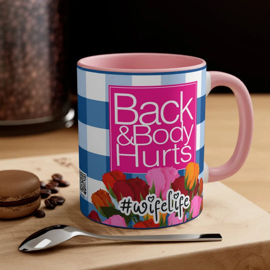 Back and Body Hurts 11oz Wife Life Mug