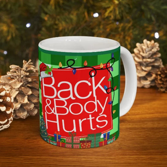 Back and Body Hurts Christmas 11oz Mug| Christmas Coffee Mug| Meme Mugs| Funny Coffee Cup| Blessed Coffee Mug| Fashion Mug| Sarcasm Mug