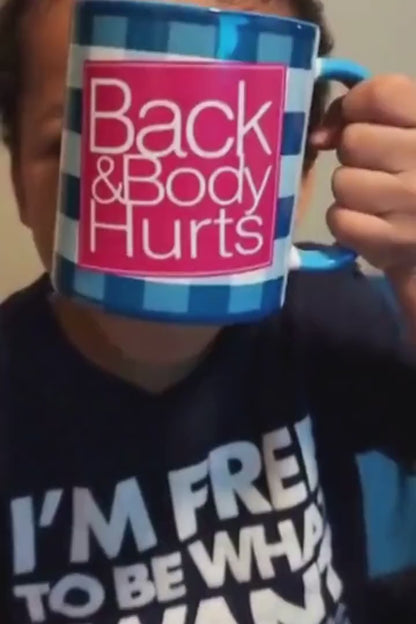 Back & Body Hurts Funny 11oz Mug