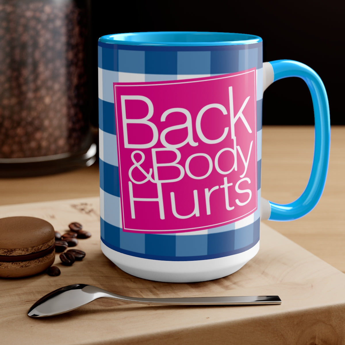 Back and Body Hurts 15oz Mug