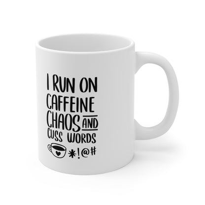 I Run on Caffeine and Chaos Ceramic Mug 11oz