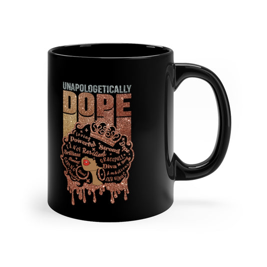 Unapologetically Dope 11oz Black Mug, Ceramic Cup , Coffee Mug