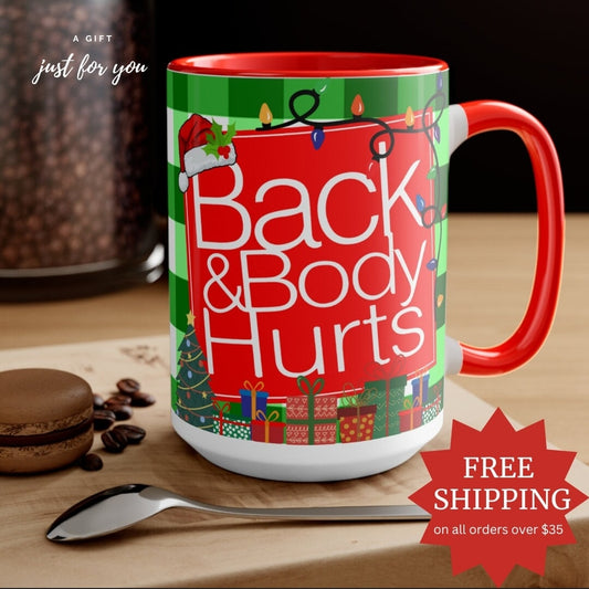 Christmas Back and Body Hurts 15oz Mug| Sassy Coffee Mug| Meme Mugs