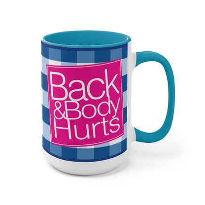 Back and Body Hurts 15oz Mug