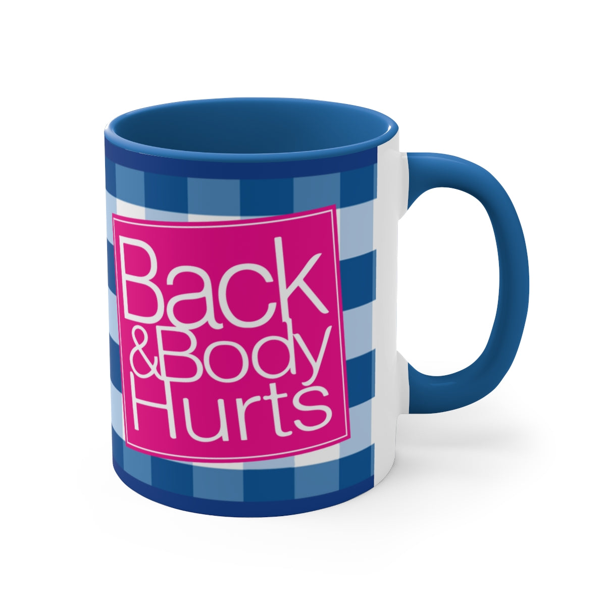 Back and Body Hurts 11oz Mug