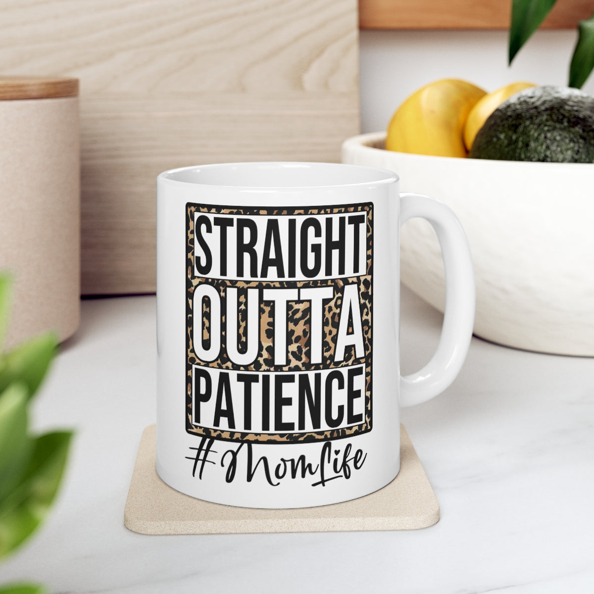 Straight Outta Patience Mom Life Ceramic Mug 11oz